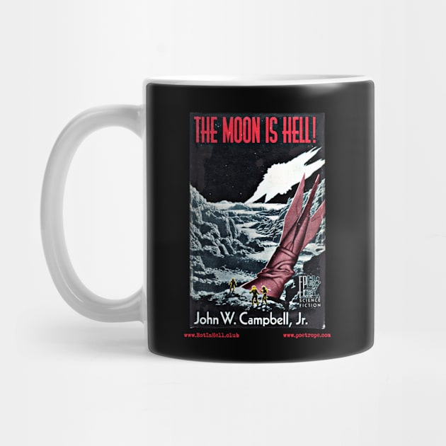 THE MOON IS HELL by John W. Campbell –– Mug & Travel Mug by Rot In Hell Club